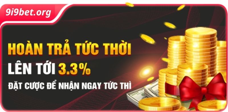 Khuyến Mãi i9bet Hoàn Trả Tức Thời